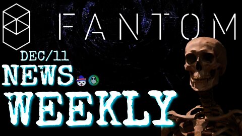 Fantom Weekly News And Updates On The Fantom Ecosystem And Fantom Twitter Dec11