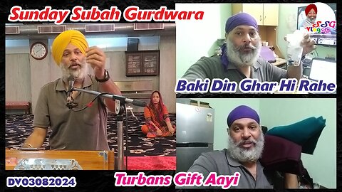 Sunday Subah Gurdwara | Baki Din Ghar Hi Rahe | Turbans Gift Aayi DV04082024 @SSGVLogLife