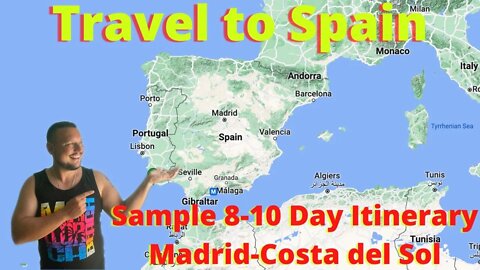 Travel to Spain from USA 2022; Sample Trip Madrid to Costa del Sol and Gibraltar
