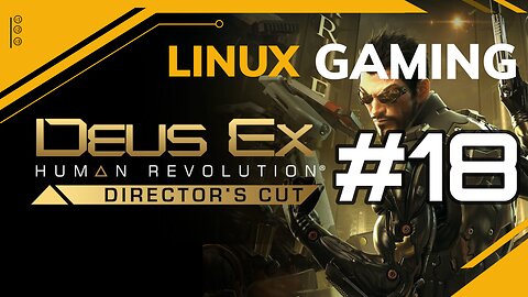 Deus Ex Human Revolution | 18 | Linux Gaming