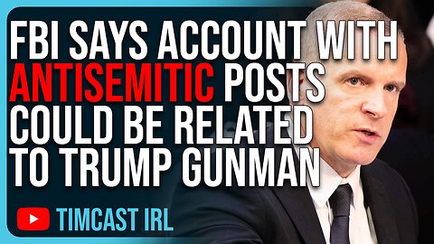 FBI Says Account With Antisemitic Posts Could Be Related To Trump Gunman, The Story Keeps Changing