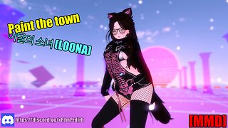 Paint the town [MMD]