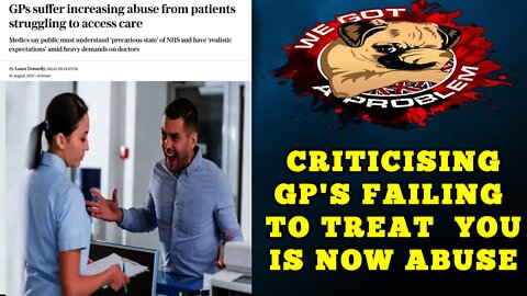 GP's Vilify The Public Claiming Abuse For What Sounds Like Legitimate Criticisms