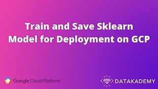 Train and Save Sklearn (Scikit-learn) Model for Deployment on GCP