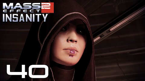Mass Effect 2 Insanity Ep 40: Recruiting and Helping Kasumi