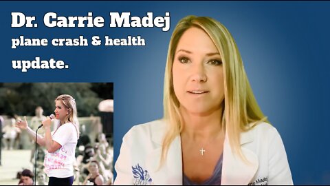 Dr. Carrie Madej - Update on plane crash and health