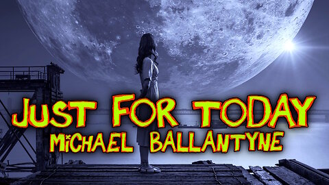 Just For Today, Michael Ballantyne (Electro POP)