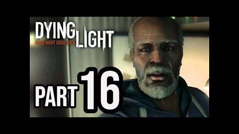 Dying Light - Part 16 - THE DOC NEEDS A DANGEROUS FAVOR (Walkthrough Gameplay)