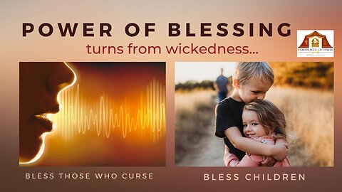 POWER OF BLESSING - breaks through wickedness