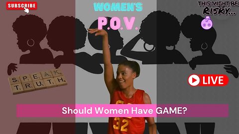 Should/DO Women Have GAME? | TMBR - Women’s POV