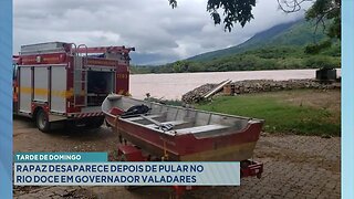 Tarde de Domingo: Rapaz Desaparece depois de Pular no Rio Doce em Gov. Valadares.