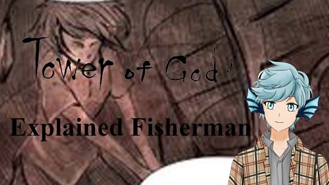 Tower of God Explained: Position Fisherman