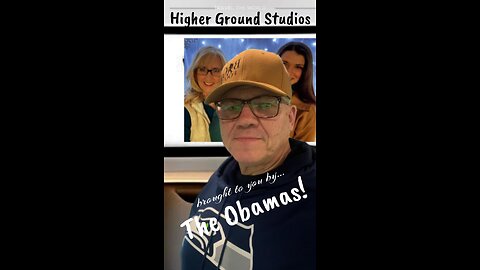 Higher Ground - Brought to You by the OBAMAS