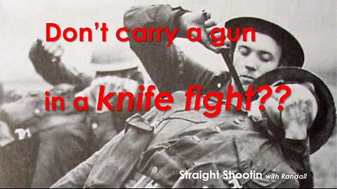 Don't Bring A Gun To A Knife Fight??