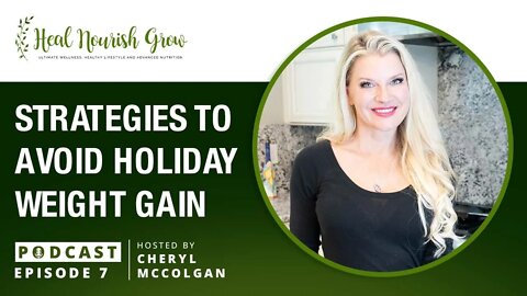 Strategies to Avoid Holiday Weight Gain, Episode 7