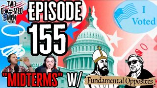 Episode 155 "Midterms" w/Fundamental Oppposites