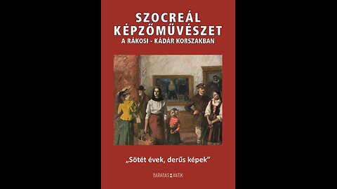 SZOCREÁL KÉPZŐMŰVÉSZET A RÁKOSI-KÁDÁR KORSZAKBAN 3. RÉSZ - NAGYNÉ HODIK MÓNIKA