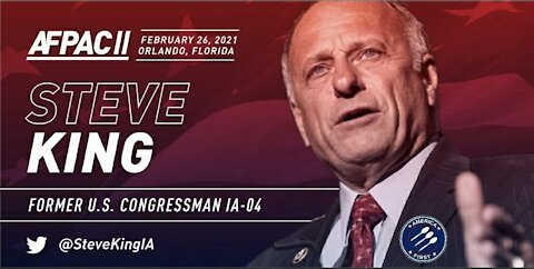 AFPAC || Steve King: Protecting America and Western Civilization