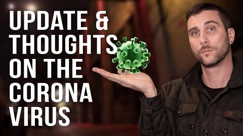 Podcast Update & My Thoughts on Corona Virus