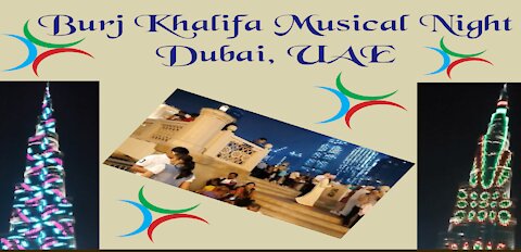 Burj Khalifa Musical Night | Dubai UAE night | Highest building of the world