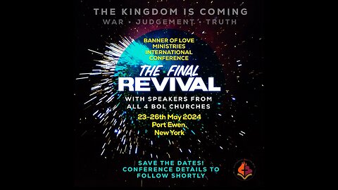 THE FINAL REVIVAL CONFERENCE MAY 23-26 2024 Port Ewen, New York