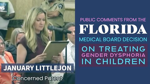 Florida Medical Board Decision on Trans Care - Public Comments: January Littlejon (Concerned Parent)