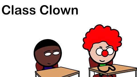 The Class Clown Syndrome