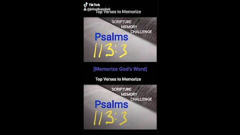 Top Verses To Memorize, Psalms 113:3