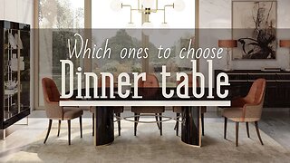 Which ones to choose Dinner tables | Dining room decorating ideas | HOME DECORATING