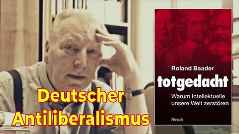 Totgedacht – Roland Baader – Das deutsche Lied: Nationalismus, Nationaler Sozialismus, Etatismus