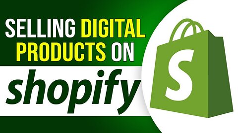 How to Sell Digital Products on Shopify - Complete Tutorial