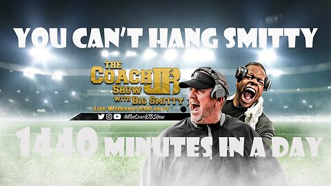 1440! | HOW MANY MINUTES PER DAY DO YOU USE WISELY? | THE COACH JB SHOW WITH BIG SMITTY