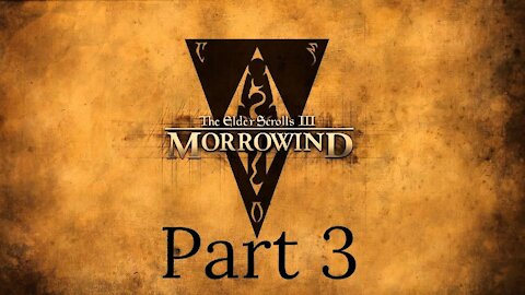 Elder Scrolls 3: Morrowind part 3 - Dargon Slayer Continues to do Quests while Searching for Dargons
