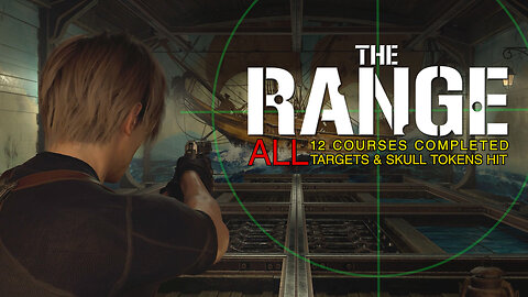 RESIDENT EVIL 4 REMAKE|THE RANGE-ALL COURSES COMPLETED,ALL TARGETS & SKULL TOKENS HIT.