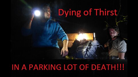 Double let's play - Dying of Thirst In A Parking Lot!