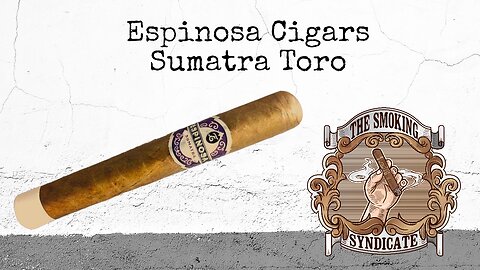 The Smoking Syndicate: Espinosa Sumatra Toro