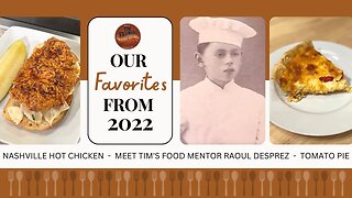 Tomato Pie, Nashville Hot Chicken, & Tim's Cooking Mentor - 2022 Favorites (#1042)