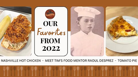Tomato Pie, Nashville Hot Chicken, & Tim's Cooking Mentor - 2022 Favorites (#1042)