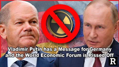 Vladimir Putin has a Message for Germany and the World Economic Forum is Pissed Off