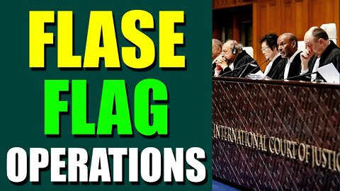 INTERNATIONAL COURTS & TRIBUNALS UPDATE ON JULY 17, 2022 - FLASE FLAG OPERATIONS