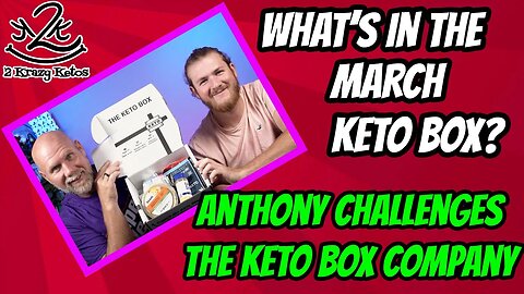 March 2021 Keto Box | Anthony has a challenge for the Keto Box folks