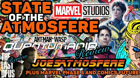 State of the Atmosfere Live! Last of Us and Quantumania reviews, Future of Marvel Phase 5 and Comics