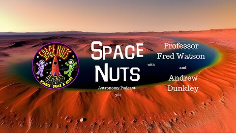 #361: Decoding the Mystery of Martian Rivers: Clues to Life's Origins | Space Nuts Podcast