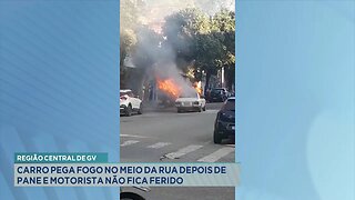 Região Central de GV: Carro Pega Fogo no Meio da Rua Depois de Pane e Motorista Não Fica Ferido.