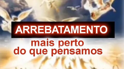 🔺️CHEGOU A HORA🕛 ARREBATAMENTO MAIS PERTO DO QUE PENSAMOS!!