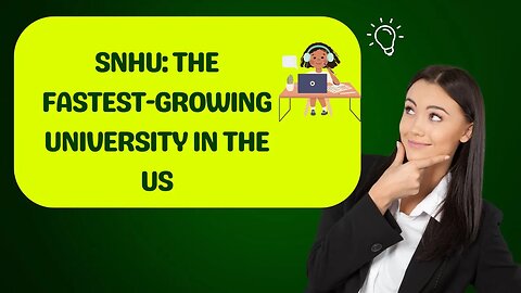 SNHU The Fastest Growing University in the US