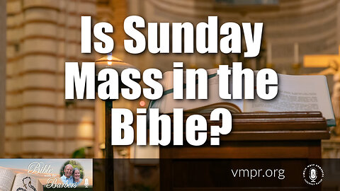 18 Nov 22, Bible with the Barbers: Is Sunday Mass in the Bible?