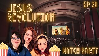 Jesus Revolution Watch Party with Jess and Elise of Quirks of Creation (Finding The Faith Ep. 20)