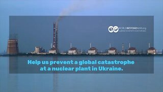 Help Us Prevent a Global Catastrophe at a Nuclear Plant in Ukraine