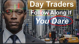 Day Traders 🔥 Follow Along If Dare